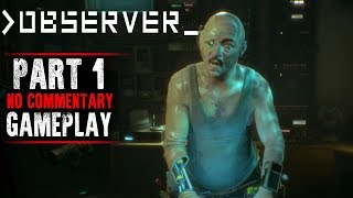 Observer Gameplay  Part 1  Walkthrough No Commentary [upl. by Nedloh]