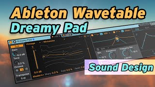 Ableton Wavetable Tutorial  Designing a Dreamy Cinematic Pad [upl. by Angrist]