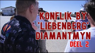 Konflik by Liebenberg diamantmyn  deel 2 van 2  Rooies Strauss [upl. by Jojo]