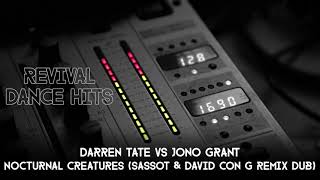 Darren Tate Vs Jono Grant  Nocturnal Creatures Sassot amp David Con G Remix Dub [upl. by Kowtko]