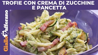 TROFIE CON CREMA DI ZUCCHINE E PANCETTA pronte in 20 minuti [upl. by Eisler56]