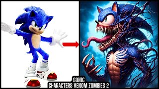 Sonic The Hedgehog All Characters as Venom Zombie Part 2 [upl. by Oivlis]