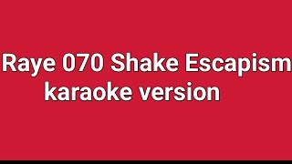 Raye 070 Shake Escapism  karaoke version [upl. by Aneleiram]