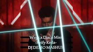 Wegz x Disco Misr  Keify Keda DJ DEMO MASH UP 22K ويجز  كيفى كده ريمكس [upl. by Nylhtac]