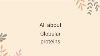 All about Globular Proteins  Microbiology  Biochemistry [upl. by Onig]