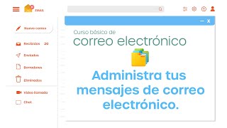 Administra tus mensajes de correo electrónico  Curso Básico de Correo Electrónico [upl. by Nedac]