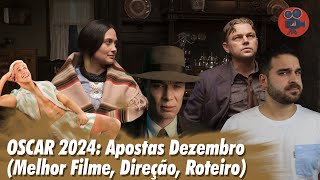 OSCAR 2024  Apostas de Dezembro Para Melhor Filme Direção Roteiro e Internacional [upl. by Darnell96]