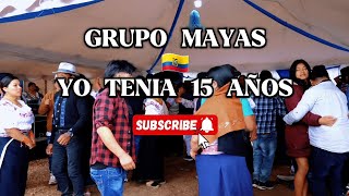 🌎 GRUPO MAYAS 🇪🇨 YO TENIA 15 AÑOS  FLIA CORDOVA DIAZ 🎧 SAN LUIS DE AGUALONGO 2024 [upl. by Nylessoj]