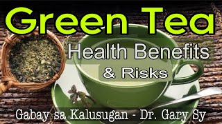 GREEN TEA Health Benefits amp Risks  Dr Gary Sy [upl. by Einahets]