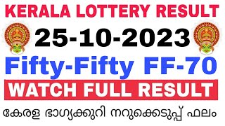 Kerala Lottery Result Today  Kerala Lottery Result FiftyFifty FF70 3PM 25102023 bhagyakuri [upl. by Ffilc77]