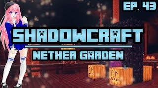 Nether Garden  ShadowCraft  Ep 43 [upl. by Tager]