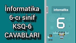 İnformatika 6cı sinif KSQ6 Sualları və CAVABLARI [upl. by Ho]