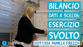 BILANCIO DATI A SCELTA ESERCIZIO SVOLTO [upl. by Pablo967]