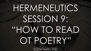 Hermeneutics 101 How to Read Old Testament Poetry [upl. by Aneles934]