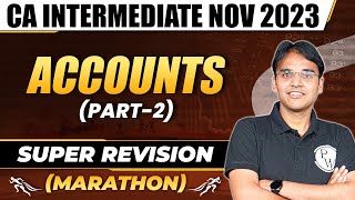 Accounts Super Revision Marathon Part2  CA Inter Nov 2023  CA Nitin Goel  CA Intermediate [upl. by Dazhehs]