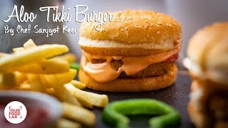 Aloo Tikki Burger Recipe  Chef Sanjyot Keer  Your Food Lab [upl. by Beutner]