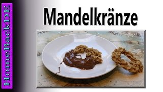 Mandelkränze  Plätzchen Rezept  Backanleitung von HomeBackDE [upl. by Cyrill]