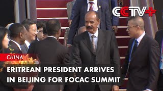 Eritrean President Arrives in Beijing for FOCAC Summit [upl. by Tolmach]