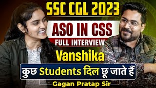 SSC CGL 2023 TOPPER Vanshika ASO in CSS  कुछ student दिल छू जाते हैं🔥Gagan Pratap Sir ssc [upl. by Portie]