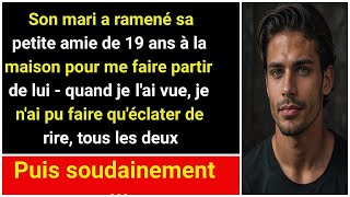 Mon mari a amené sa petite amie de 19 ans à la maison pour que je le quitte Quand jai vu qui e [upl. by Assenar75]