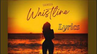 Shenseea Waistline Lyrics 2023 [upl. by Xonk830]