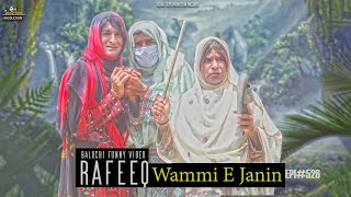 Rafeeq Wammi e Janin  Balochi Funny Video  Episode 526  2024 rafiqbaloch basitaskani [upl. by Noryb]