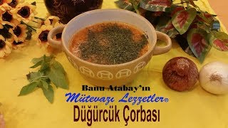 Düğürcük Çorbası Yöresel Çorba Tarifleri [upl. by Behlau595]