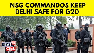 G20 Summit 2023  NSG Commandos Gear Up For Delhi G20 Summits Security  G20 Delhi Summit  N18V [upl. by Aradnahc]