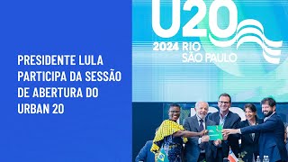 Presidente Lula participa da Sessão de abertura do Urban 20 [upl. by Latrena210]