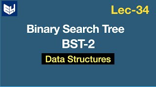 Binary Search Tree BST  Part22  Data Structures  Lec34  Bhanu Priya [upl. by Malanie]