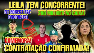 ACONTECEU CONTRATAÃ‡ÃƒO CONFIRMADA NT FOREST QUER LEVAR  FORTUNA DE 200M GARANTIDA  CONCORRENTE E [upl. by Lleze306]