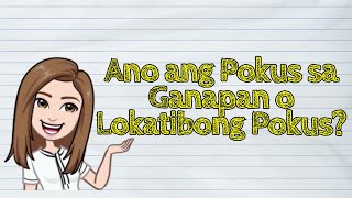 FILIPINO Ano ang Pokus sa Ganapan o Lokatibong Pokus  iQuestionPH [upl. by Otilopih]