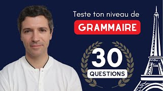 TEST DE GRAMMAIRE française en 30 questions  Du A1 au C1 [upl. by Mareah]