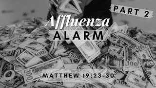 Affluenza Alarm  Part 2  Matthew 192330  by Tim Cantrell [upl. by Damara]