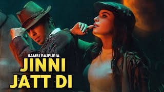 Jinni Jatt Di  Kambi Rajpuria Full Video New Punjabi Song 2024 [upl. by Aanas]