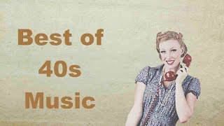 1940s Music 1940s Music Hits with 1940s Music Playlist of 1940s Music Oldies Videos [upl. by Motteo]