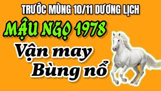 Mậu Ngọ 1978 Thầy tử vi chỉ rõ trước mùng 1011 dương lịch Vận may bùng nổ cuộc sống sang trang [upl. by Odinevneib]