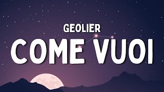 Geolier  COME VUOI TestoLyrics [upl. by Worl]