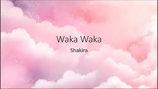 Waka Waka  Shakira Lyrics [upl. by Nadoj635]