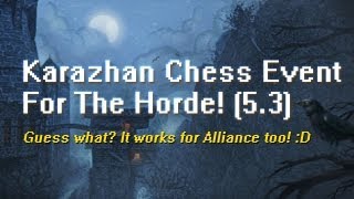 Solo Karazhan Chess Event  Horde Patch 53 [upl. by Fayola]