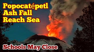 Popocatépetl Erupts Huge Ash Column Reaching Sea Schools May Close Pacific Ring of Fire [upl. by Swayder17]