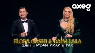 FLORA GASHI amp DAIM LALA  Zemra M’BANI RRAK E TAK [upl. by Ellenoj]