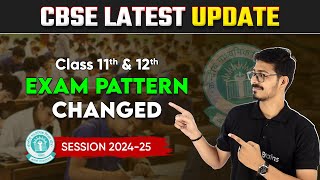 Class 11 amp 12 Exam Pattern Changed For Session 202425  CBSE Latest Update📢 [upl. by Dinan156]