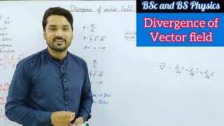 Divergence of Vector field  Mechanics  lecture 12  BS physics  BSc  ADS  calculus [upl. by Algernon]