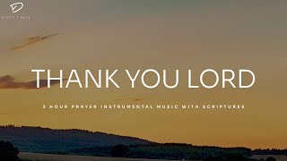 Thank You Lord Instrumental Worship with Scriptures  Prayer Instrumental Music [upl. by Selrahc412]