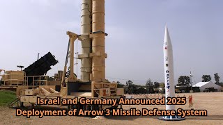 Israel and Germany Announced 2025 Deployment of Arrow 3 Missile Defense System [upl. by Larrie528]