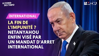 LA FIN DE LIMPUNITÉ  NETANYAHOU ENFIN VISÉ PAR UN MANDAT D’ARRÊT INTERNATIONAL [upl. by Outhe100]