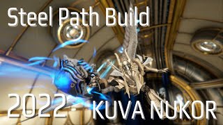 Warframe  Kuva Nukor Steel Path Build Guide 2022 [upl. by Sidnala]