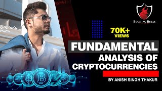 Fundamental Analysis of Cryptocurrencies  Anish Singh Thakur  Booming Bulls [upl. by Llerrod362]