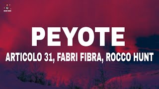 Articolo 31 feat Fabri Fibra Rocco Hunt  PEYOTE Testo [upl. by Amy]